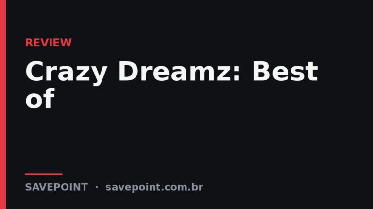Crazy Dreamz: Best of – Review SavePoint