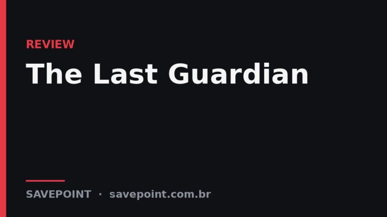 The Last Guardian – Review SavePoint
